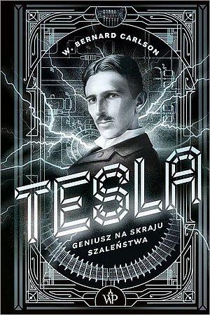 Tesla Geniusz na skraju szalenstwa
